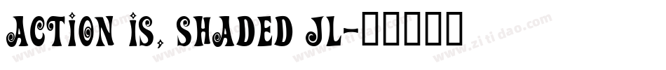 Action Is, Shaded JL字体转换